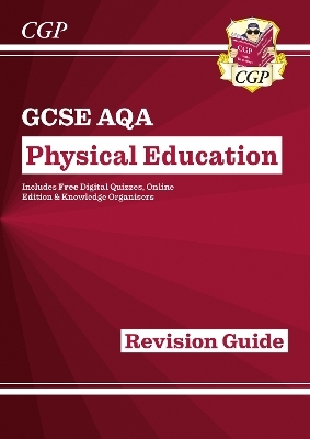 GCSE Physical Education AQA Revision Guide (with Online Edition and Quizzes) -  CGP Books