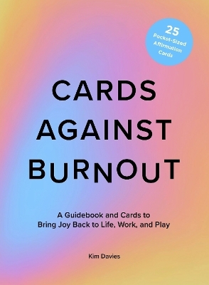 Cards Against Burnout Guidebook & Card Set - Kim Davies