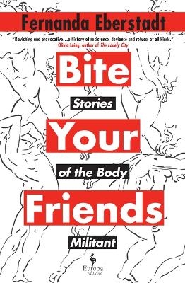 Bite Your Friends - Fernanda Eberstadt