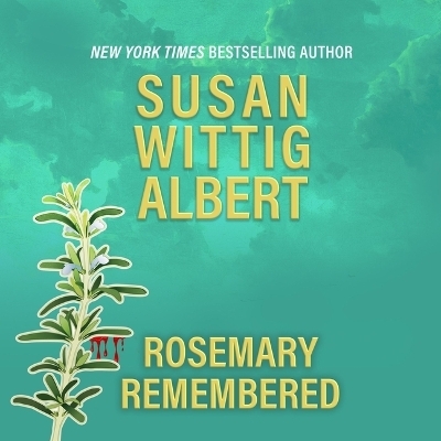 Rosemary Remembered - Susan Wittig Albert