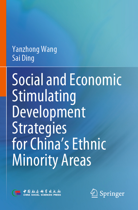 Social and Economic Stimulating Development Strategies for China&rsquo;s Ethnic Minority Areas - Yanzhong Wang, Sai Ding
