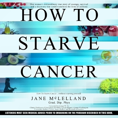 How to Starve Cancer...Without Starving Yourself - Jane McLelland