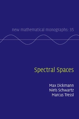 Spectral Spaces - Max Dickmann, Niels Schwartz, Marcus Tressl