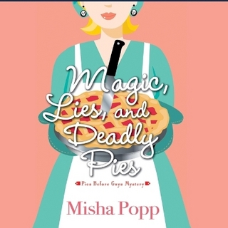 Magic, Lies, and Deadly Pies