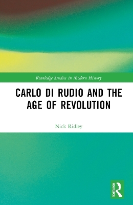 Carlo di Rudio and the Age of Revolution - Nick Ridley