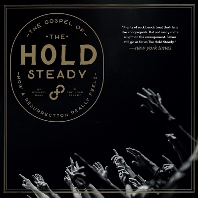 The Gospel of the Hold Steady - Michael Hann, The Hold Steady