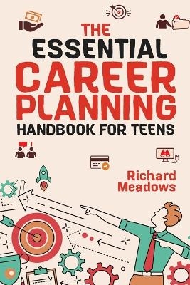 The Essential Career Planning Handbook for Teens