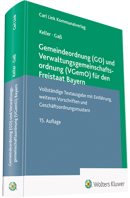 Gemeindeordnung (GO) und Verwaltungsgemeinschaftsordnung (VGemO) f&uuml;r den Freistaat Bayern