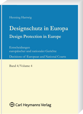 Designschutz in Europa, Band 4: Entscheidungssammlung zum Designschutz von Gerichten in ganz Europa