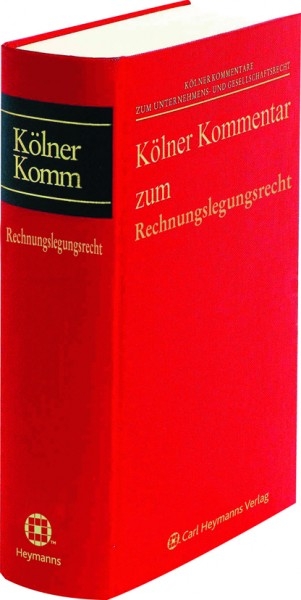 K&ouml;lner Kommentar zum Rechnungslegungsrecht (&sect;&sect; 238-342e HGB)