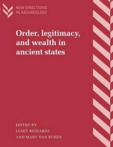 Order, Legitimacy, and Wealth in Ancient States - Richards, Janet; Van Buren, Mary