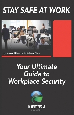 Stay Safe At Work - Robert May, Steve Albrecht