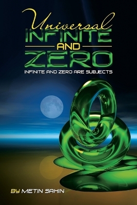 Universal Infinite and Zero - Metin Sahin