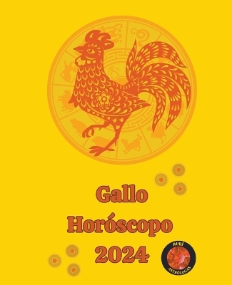 Gallo Hor&oacute;scopo 2024 - Alina a Rubi, Angeline A Rubi