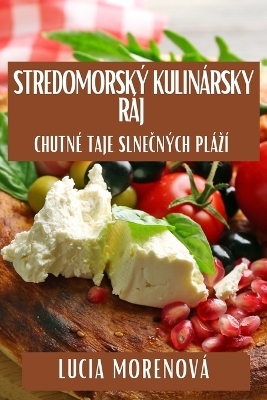 Stredomorsk&yacute; Kulin&aacute;rsky R&aacute;j - Lucia Morenov&aacute;