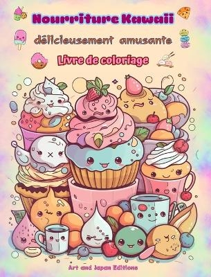 Nourriture Kawaii délicieusement amusante Livre de coloriage Dessins kawaii mignons pour les amateurs de nourriture