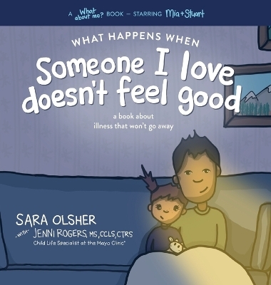 What Happens When Someone I Love Doesn't Feel Good - Sara Olsher, Jenni Rogers