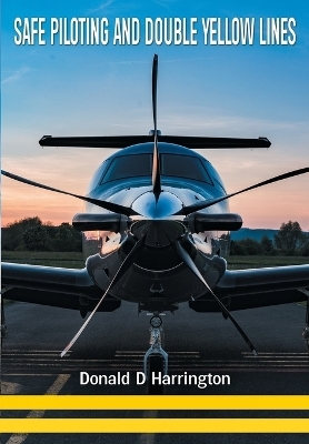 Safe Piloting and Double Yellow Lines - Donald D Harrington