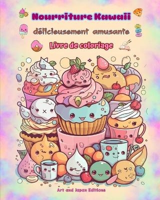 Nourriture Kawaii délicieusement amusante Livre de coloriage Dessins kawaii mignons pour les amateurs de nourriture