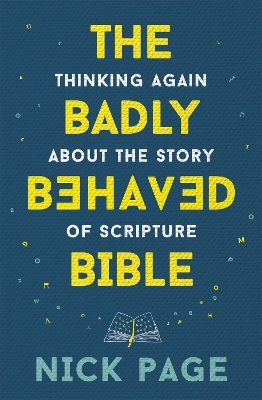 The Badly Behaved Bible - Nick Page