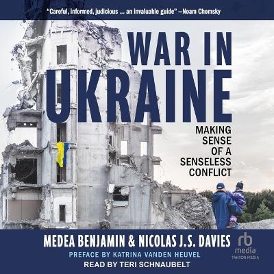 War in Ukraine - Nicolas J S Davies, Medea Benjamin