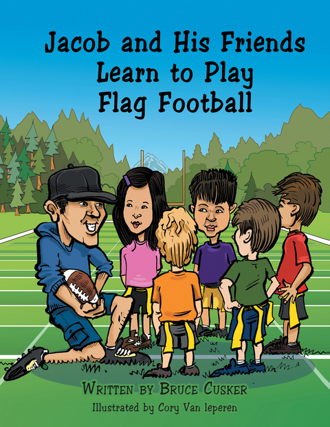 Jacob and His Friends Learn to Play Flag Football - Bruce Cusker