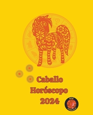 Caballo Hor&oacute;scopo 2024 - Angeline A Rubi, Alina a Rubi