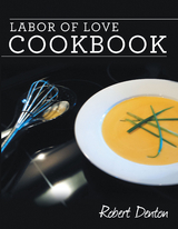 Labor of Love Cookbook - Robert Denton