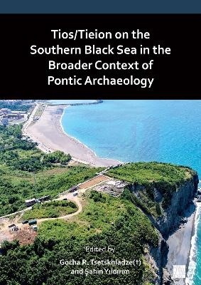 Tios/Tieion on the Southern Black Sea in the Broader Context of Pontic Archaeology