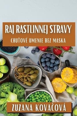 Raj Rastlinnej Stravy - Zuzana Kovačov&aacute;