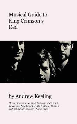 Musical Guide To King Crimson's Red - Andrew Keeling