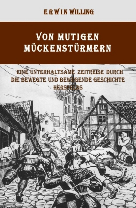 Von mutigen M&uuml;ckenst&uuml;rmern - Erwin Willing