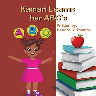 Kamari Learns her ABCs - Kendra C Thomas