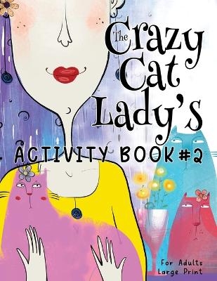 The Crazy Cat Lady's Activity Book #2 - Nola Lee Kelsey