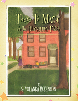 There Is Magic in the Blackberry Patch - S. Yolanda Robinson