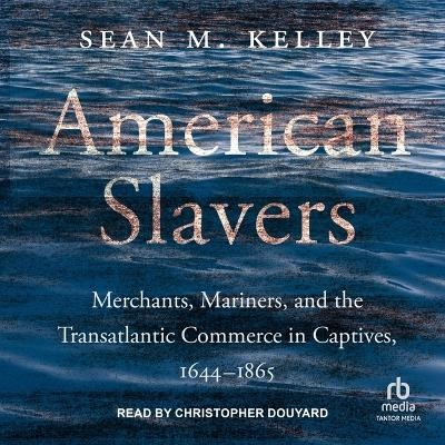 American Slavers - Sean M Kelley