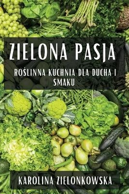 Zielona Pasja - Karolina Zielonkowska