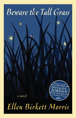 Beware the Tall Grass - Ellen Birkett Morris