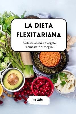 La dieta flexitariana - Tom Lockes