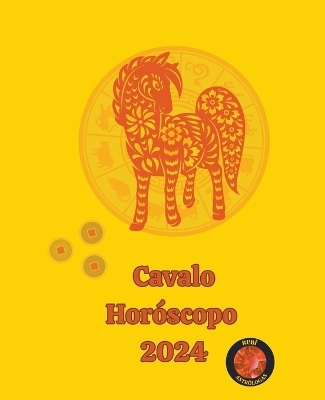 Cavalo Hor&oacute;scopo 2024 - Alina a Rubi, Angeline A Rubi