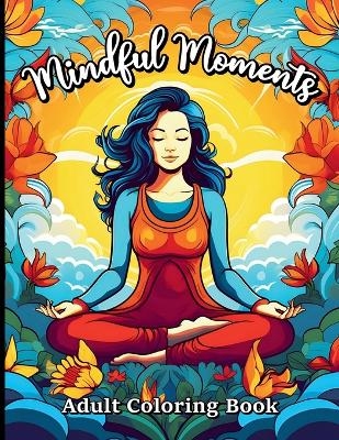 Mindful Moments - Dessiah M Daniel