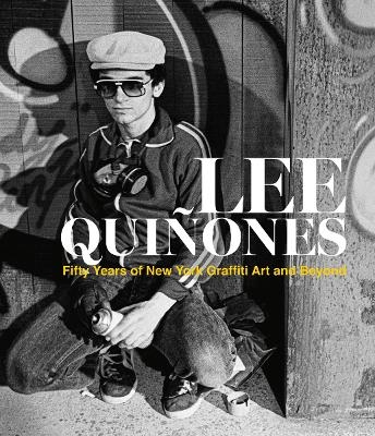 Lee Qui&ntilde;ones: Fifty Years of New York Graffiti Art and Beyond - Lee Quinones