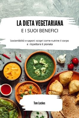 La dieta vegetariana e i suoi benefici - Tom Lockes