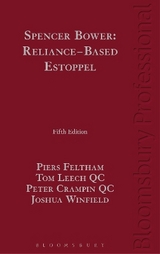 Spencer Bower: Reliance-Based Estoppel - Feltham, Piers; Leech KC, Tom, KC; Crampin KC, Peter, KC; Winfield, Joshua