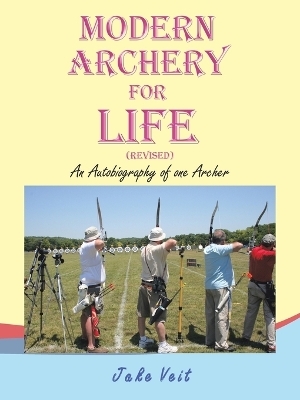 Modern Archery for Life (Revised) - Jake Veit