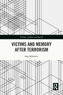 Victims and Memory After Terrorism - Ana Milošević