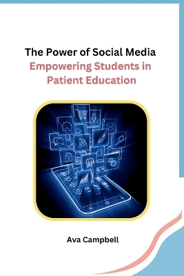 The Power of Social Media: Empowering Students in Patient Education