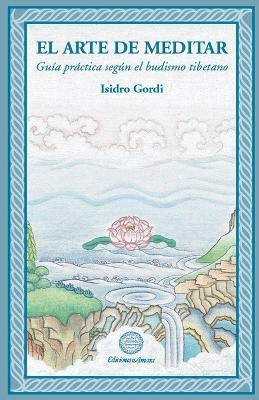 El Arte de meditar - Isidro Gordi