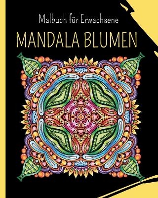 MANDALA BLUMEN - Malbuch f&uuml;r Erwachsene - Wonderful Press