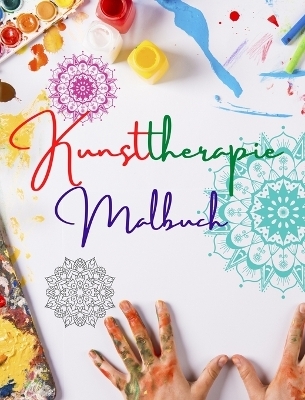 Kunsttherapie Malbuch Einzigartige Mandala-Motive Quelle unendlicher Kreativit&auml;t, Harmonie und g&ouml;ttlicher Energie - Healthy Art Editions
